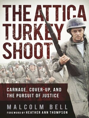 cover image of The Attica Turkey Shoot: Carnage, Cover-Up, and the Pursuit of Justice